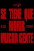 Se tiene que morir mucha gente poszter