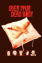 Over Your Dead Body