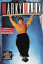 The Marky Mark Workout: Form... Focus... Fitness