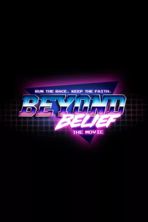 Beyond Belief the Movie