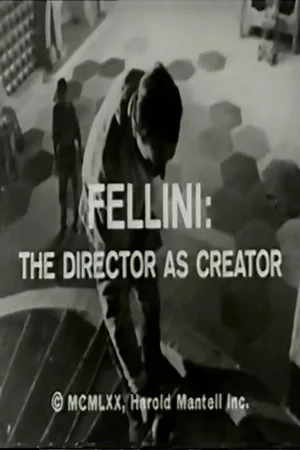 Fellini: The Director as Creator