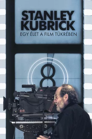 Stanley Kubrick: Egy élet a film tükrében