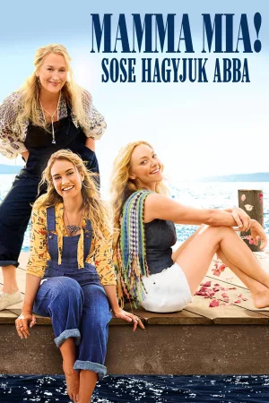 Mamma Mia! Sose hagyjuk abba