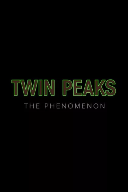 Twin Peaks: The Phenomenon poszter