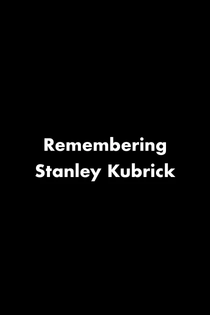 Remembering Stanley Kubrick poszter
