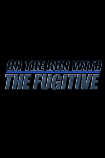 On The Run With 'The Fugitive' poszter