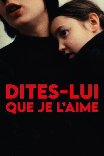 Dites-lui que je l’aime poszter