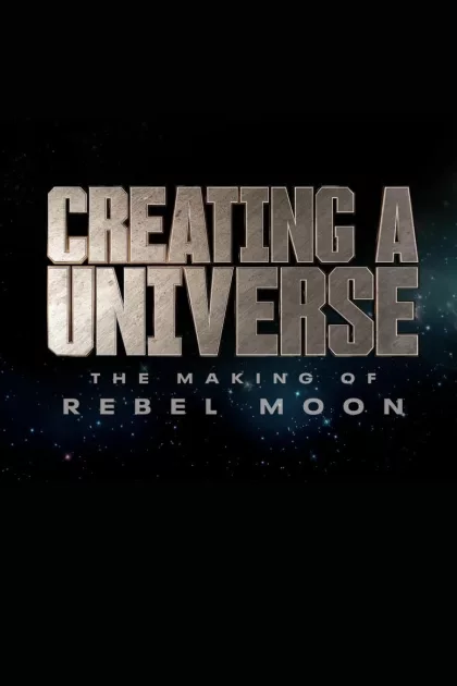 Creating a Universe - The Making of Rebel Moon poszter