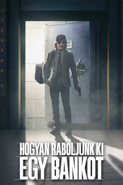 Hogyan raboljunk ki egy bankot poszter