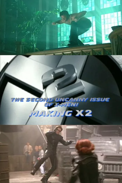 The Second Uncanny Issue of X-Men! Making X2 poszter