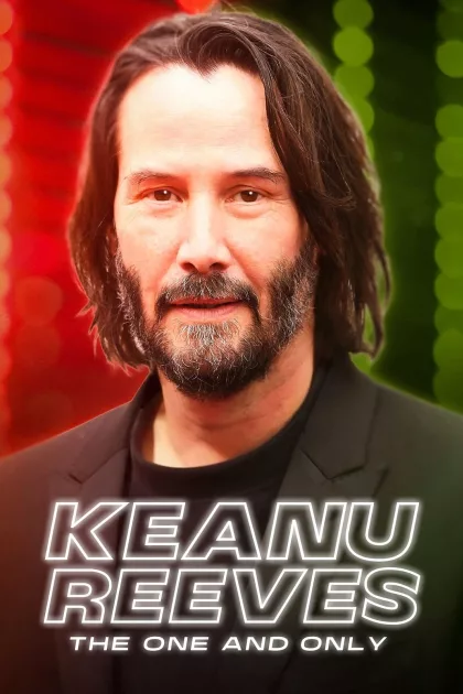 Keanu Reeves: The One and Only poszter