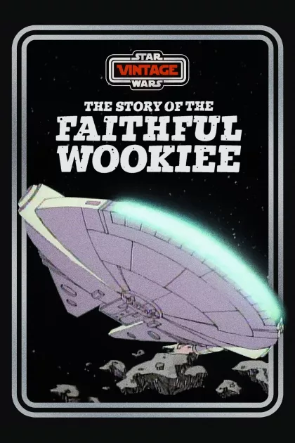 The Story of the Faithful Wookiee poszter