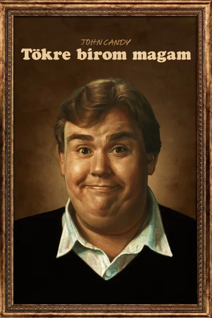 John Candy: Tökre bírom magam poszter