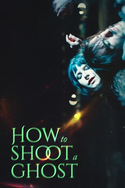 How to Shoot a Ghost poszter