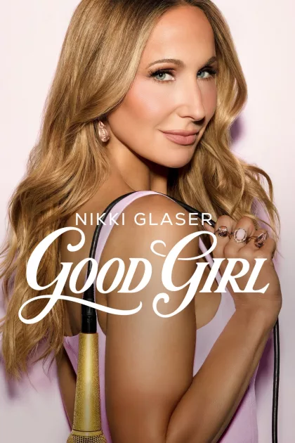 Nikki Glaser: Good Girl poszter