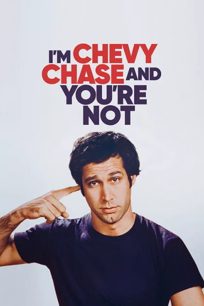 I'm Chevy Chase and You're Not poszter