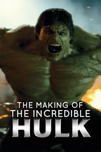 The Making of 'the Incredible Hulk' poszter
