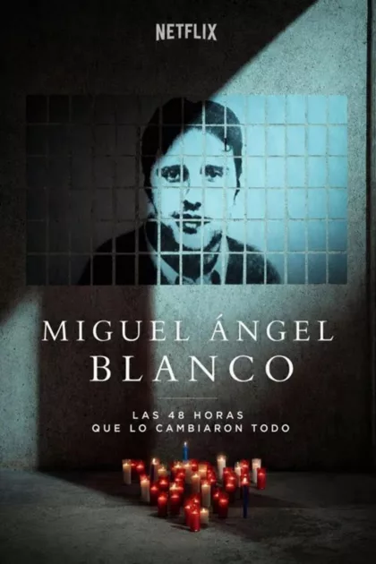 Miguel Ángel Blanco: 48 óra, amely megváltoztatta Spanyolországot poszter