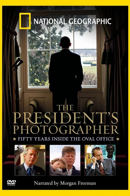 The President's Photographer: Fifty Years Inside the Oval Office poszter