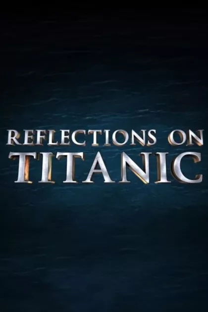 Reflections on Titanic poszter
