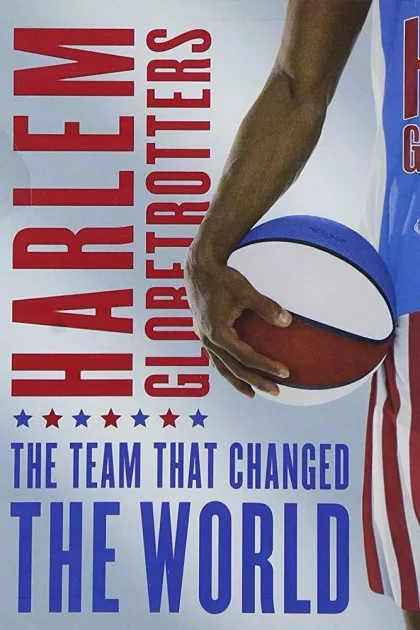 The Harlem Globetrotters: The Team That Changed the World poszter
