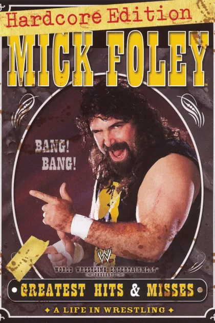 WWE: Mick Foley's Greatest Hits & Misses - A Life in Wrestling poszter