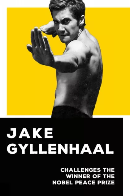 Jake Gyllenhaal Challenges the Winner of the Nobel Peace Prize poszter