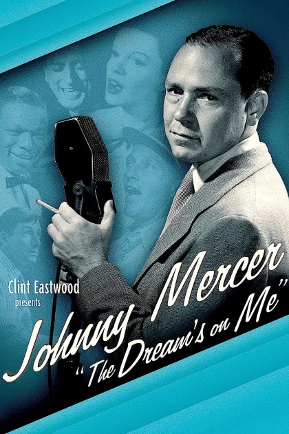 Johnny Mercer: The Dream's on Me poszter