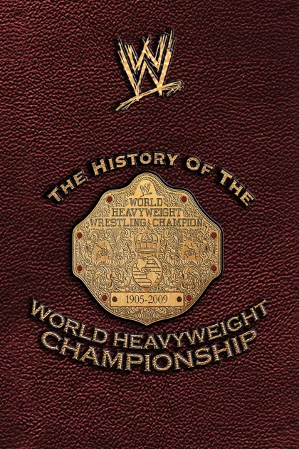 The History of the World Heavyweight Championship poszter