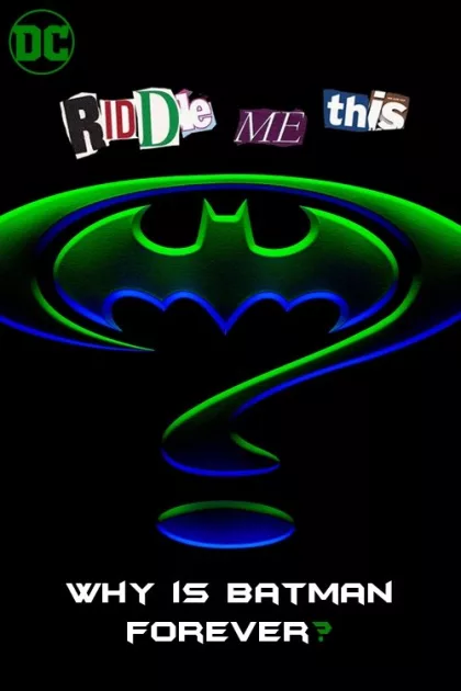 Riddle Me This: Why Is Batman Forever? poszter