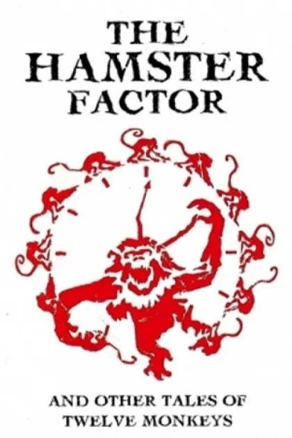 The Hamster Factor and Other Tales of 'Twelve Monkeys' poszter