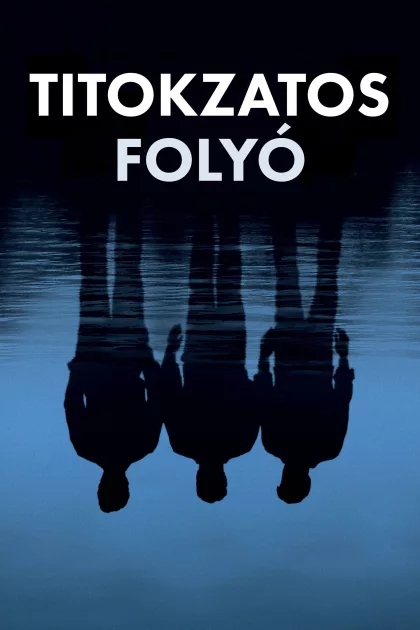 Titokzatos folyó poszter