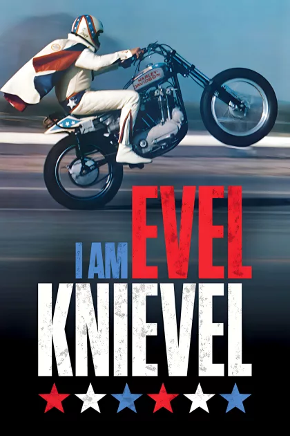 I Am Evel Knievel poszter