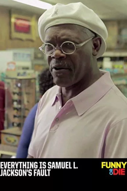 Everything Is Samuel L. Jackson's Fault poszter