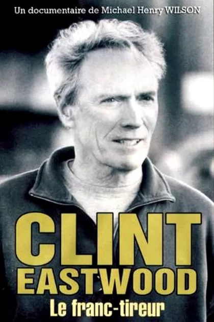 Clint Eastwood élete és filmjei poszter