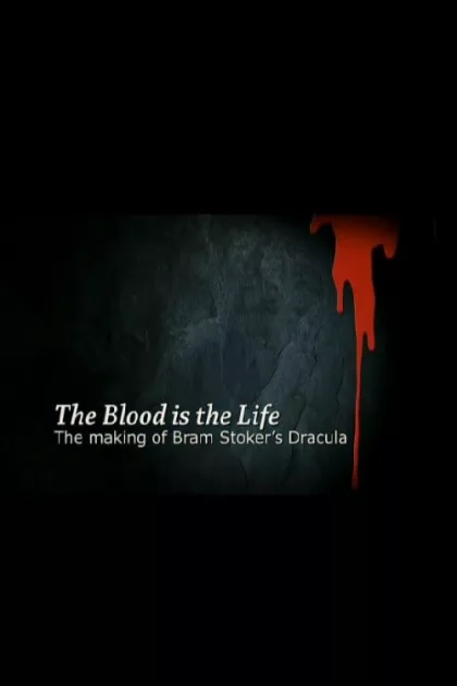 The Blood Is the Life: The Making of 'Bram Stoker's Dracula' poszter