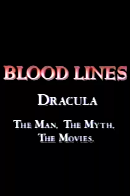 Blood Lines: Dracula - The Man. The Myth. The Movies. poszter