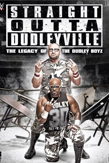Straight Outta Dudleyville: The Legacy of the Dudley Boyz poszter