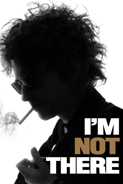 I'm Not There - Bob Dylan életei poszter
