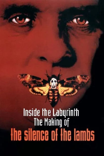Inside the Labyrinth: The Making of 'The Silence of the Lambs' poszter