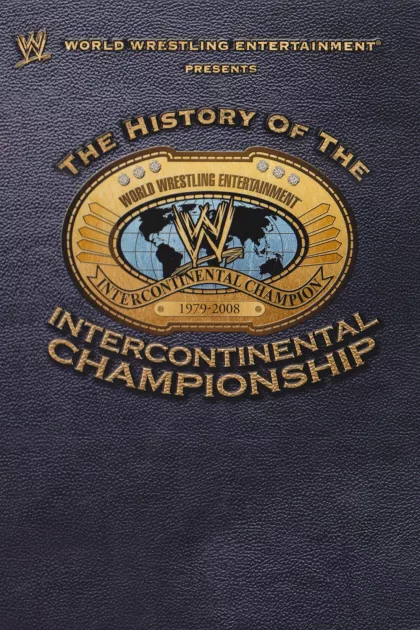 WWE: The History Of The Intercontinental Championship poszter