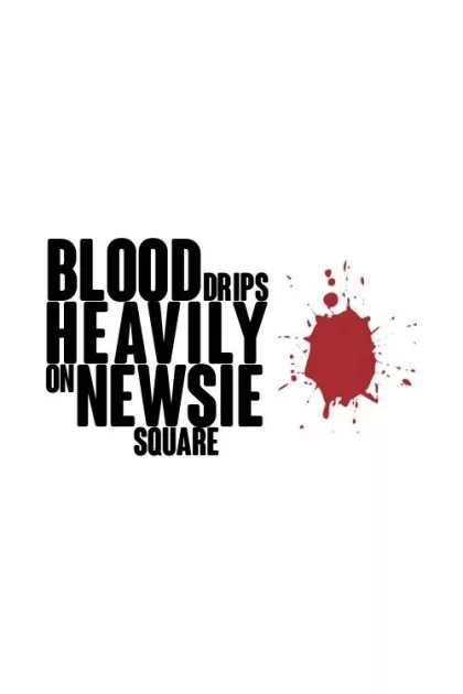 Blood Drips Heavily on Newsie Square poszter