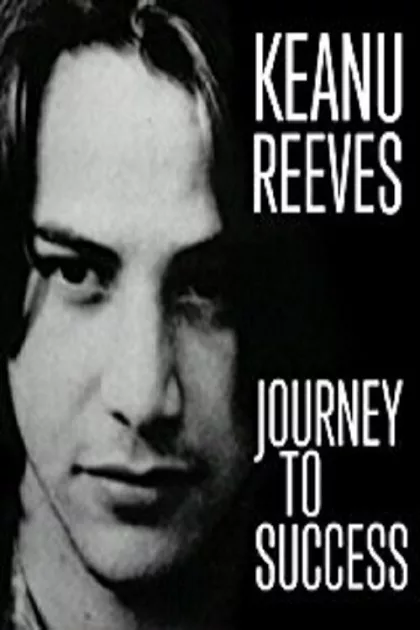 Keanu Reeves: Journey to Success poszter