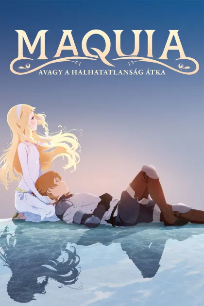 Maquia, avagy a halhatatlanság átka poszter