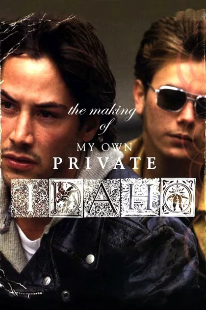 The Making of ‘My Own Private Idaho’ poszter