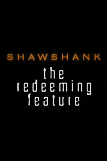 Shawshank: The Redeeming Feature poszter
