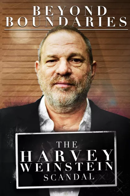 Beyond Boundaries: The Harvey Weinstein Scandal poszter