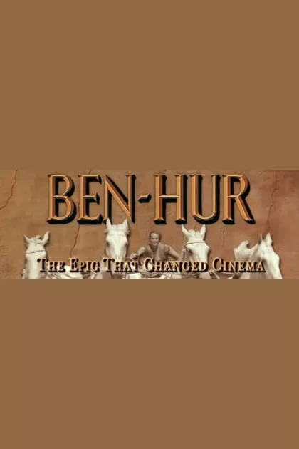Ben-Hur: The Epic That Changed Cinema poszter