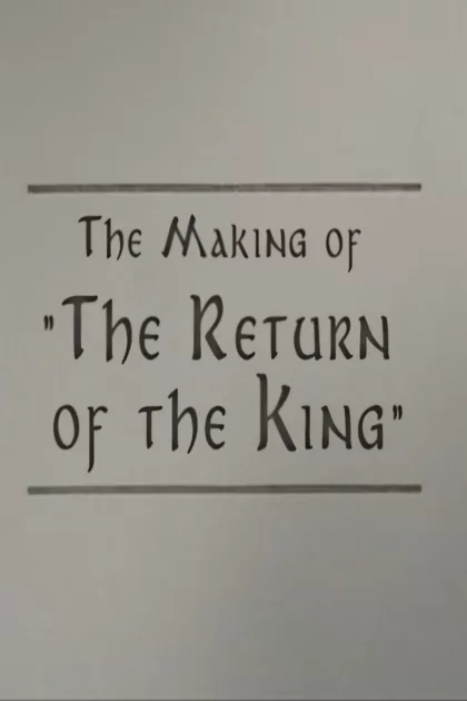 A Filmmaker's Journey: Making 'The Return of the King' poszter
