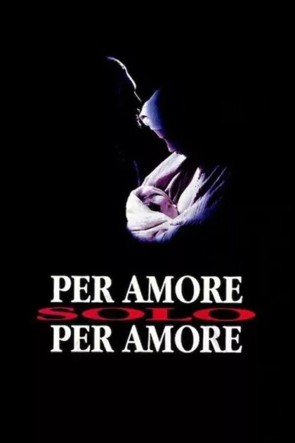 Per amore, solo per amore poszter